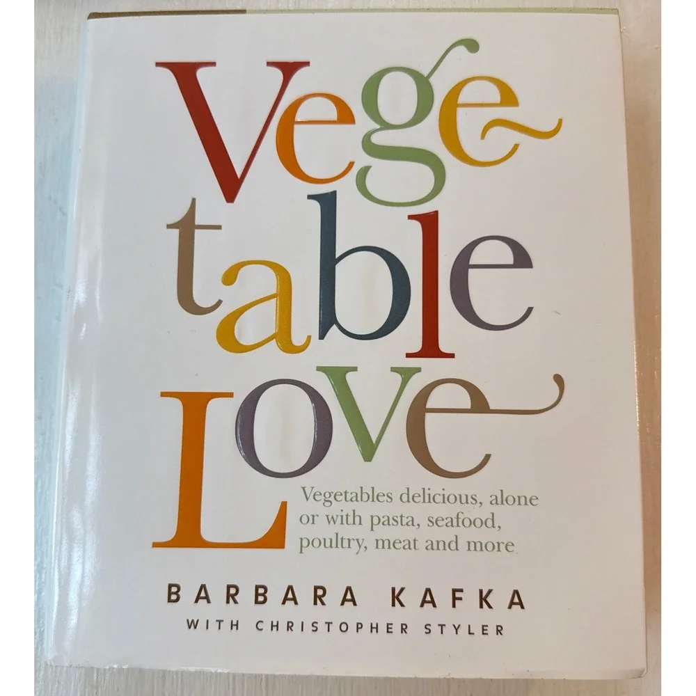 Vegetable Love Cookbook Barbara Kafka Christopher Styler Hardcover DJ